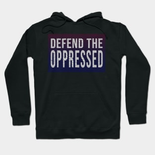 defend the oppressed Hoodie